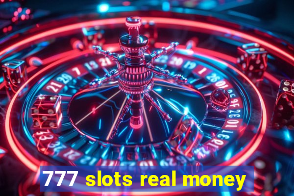 777 slots real money