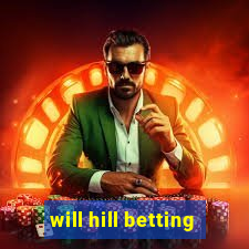 will hill betting