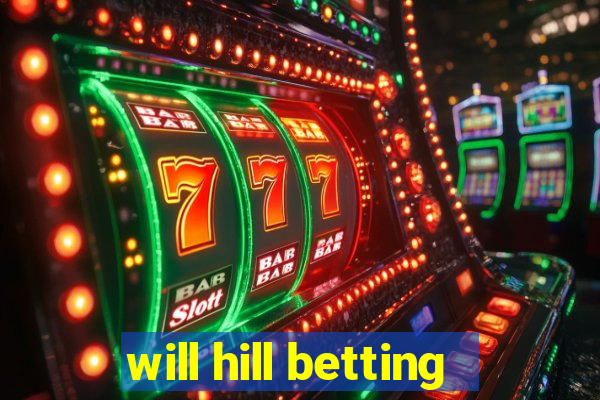 will hill betting