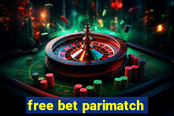 free bet parimatch