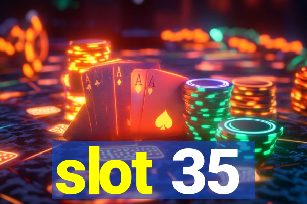 slot 35