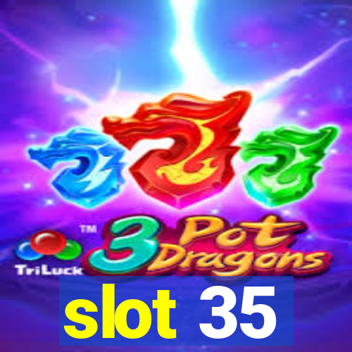 slot 35