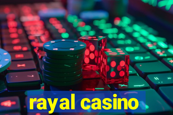 rayal casino