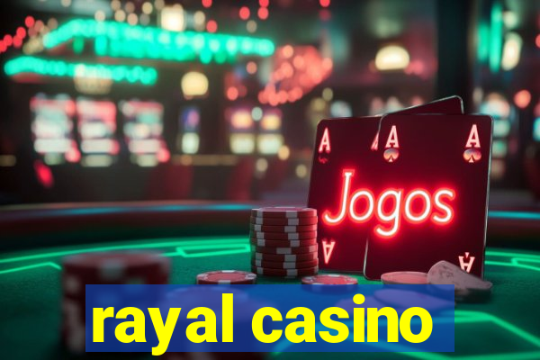 rayal casino