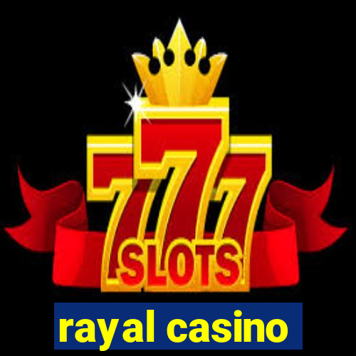 rayal casino