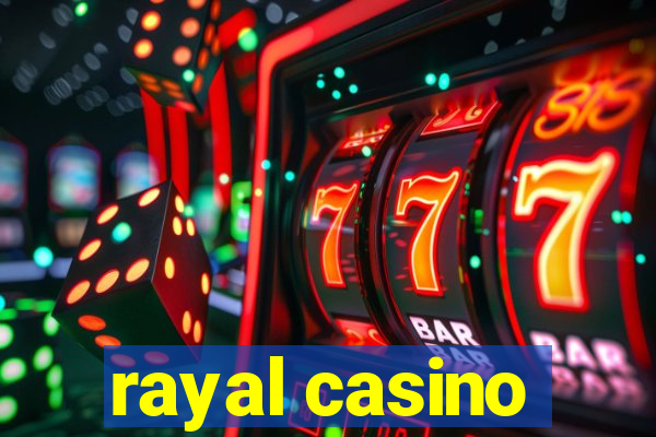 rayal casino