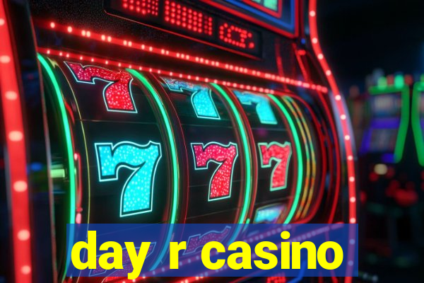 day r casino