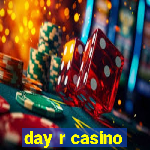 day r casino