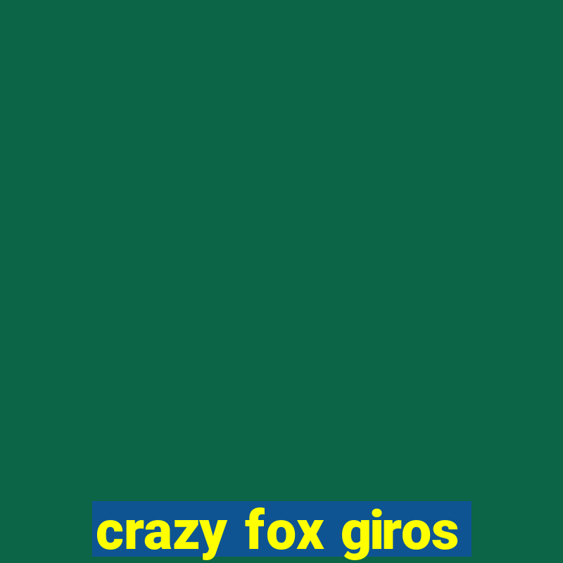 crazy fox giros