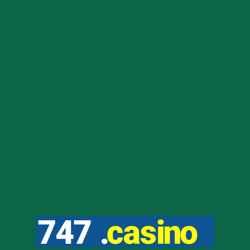 747 .casino