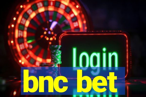 bnc bet