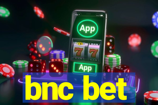 bnc bet