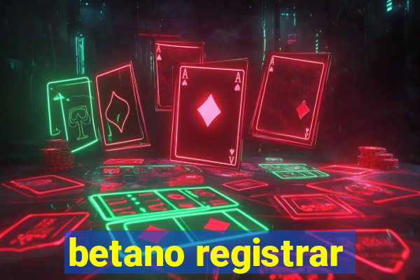 betano registrar