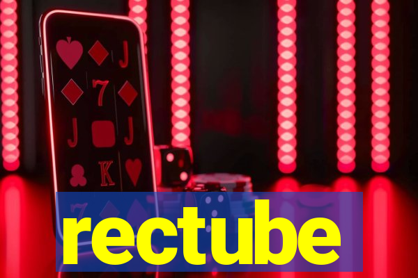 rectube