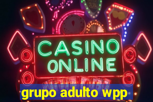 grupo adulto wpp