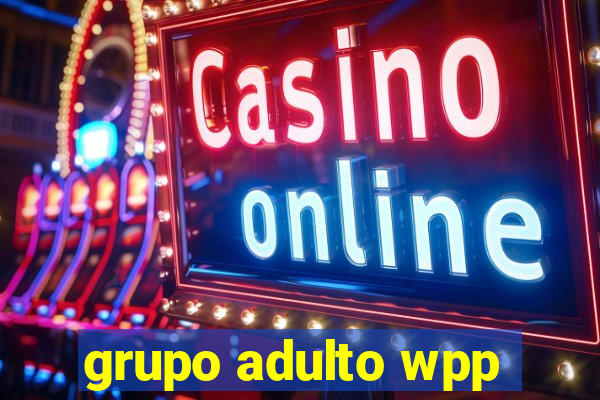 grupo adulto wpp