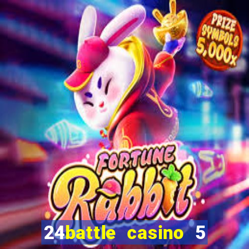 24battle casino 5 no deposit bonus code