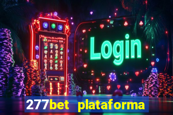 277bet plataforma de jogos