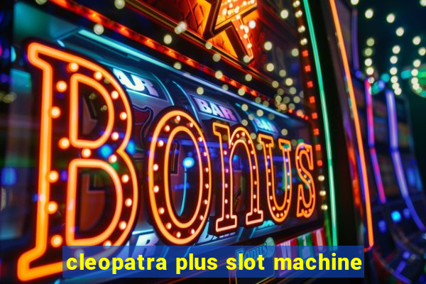 cleopatra plus slot machine