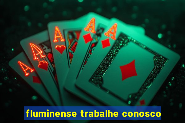 fluminense trabalhe conosco