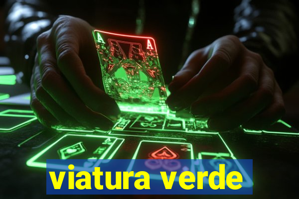 viatura verde