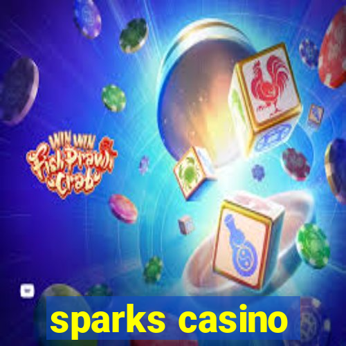 sparks casino