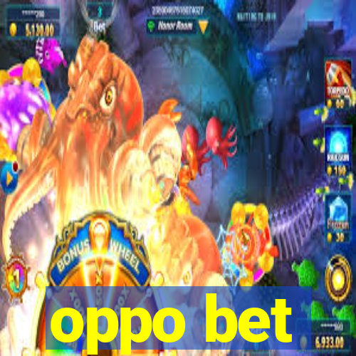 oppo bet