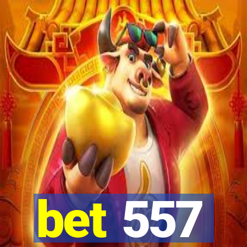 bet 557