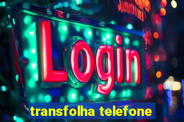 transfolha telefone