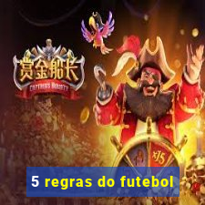 5 regras do futebol