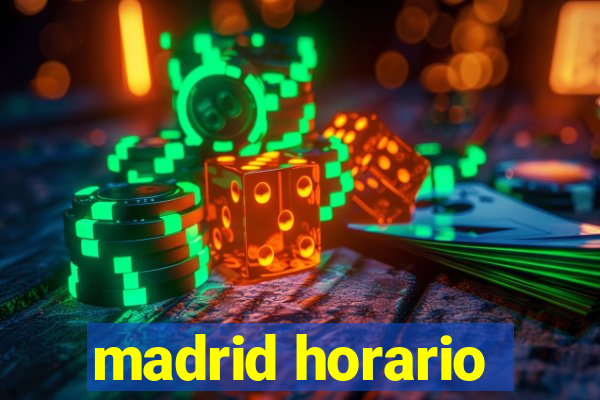 madrid horario