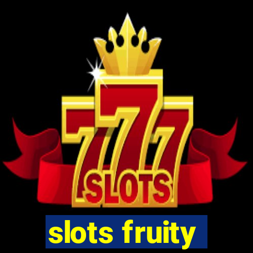 slots fruity