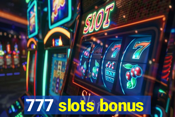 777 slots bonus