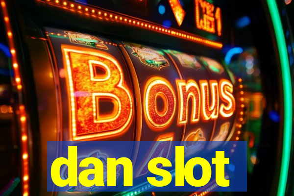 dan slot