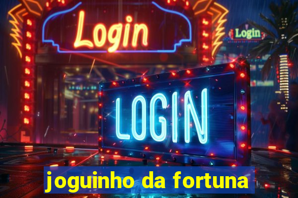 joguinho da fortuna