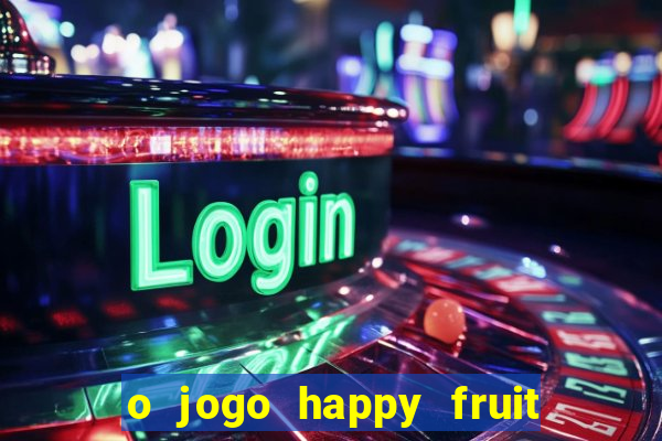 o jogo happy fruit fusion paga mesmo