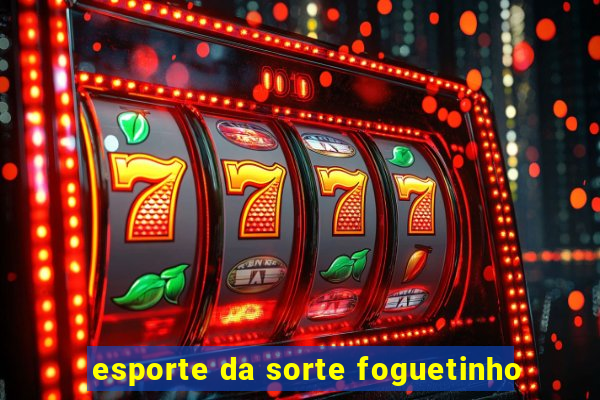 esporte da sorte foguetinho