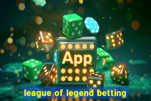 league of legend betting