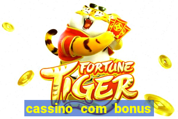 cassino com bonus sem deposito