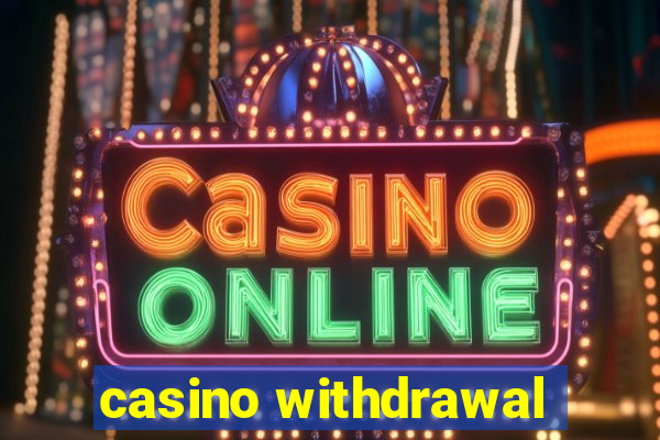 casino withdrawal