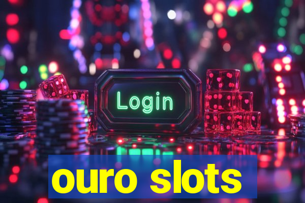 ouro slots