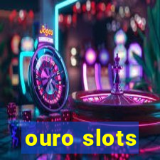 ouro slots