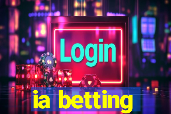 ia betting