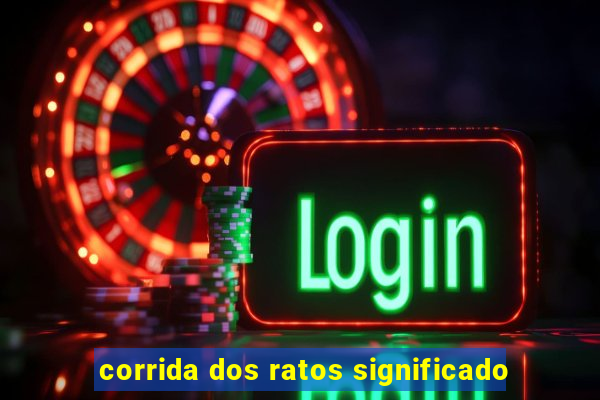 corrida dos ratos significado