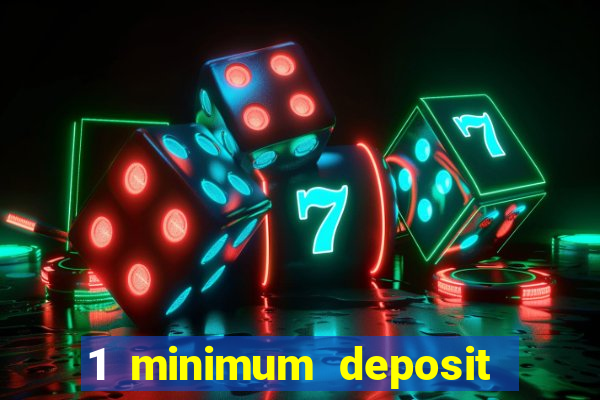 1 minimum deposit casino nz