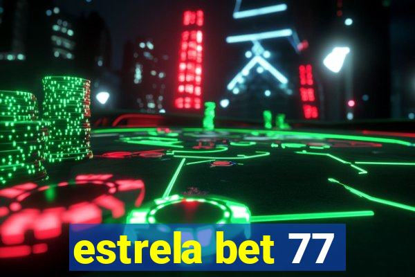 estrela bet 77