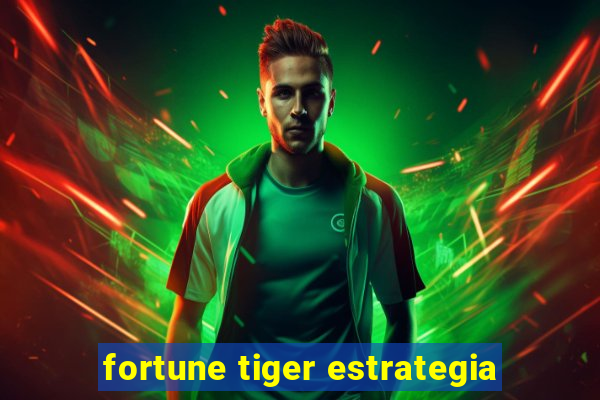 fortune tiger estrategia