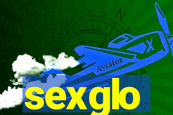 sexglo