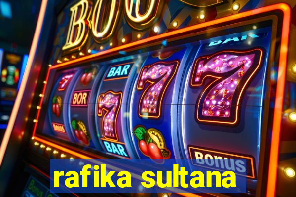 rafika sultana