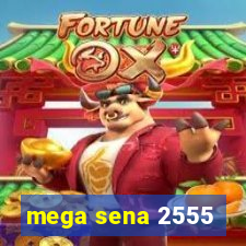 mega sena 2555